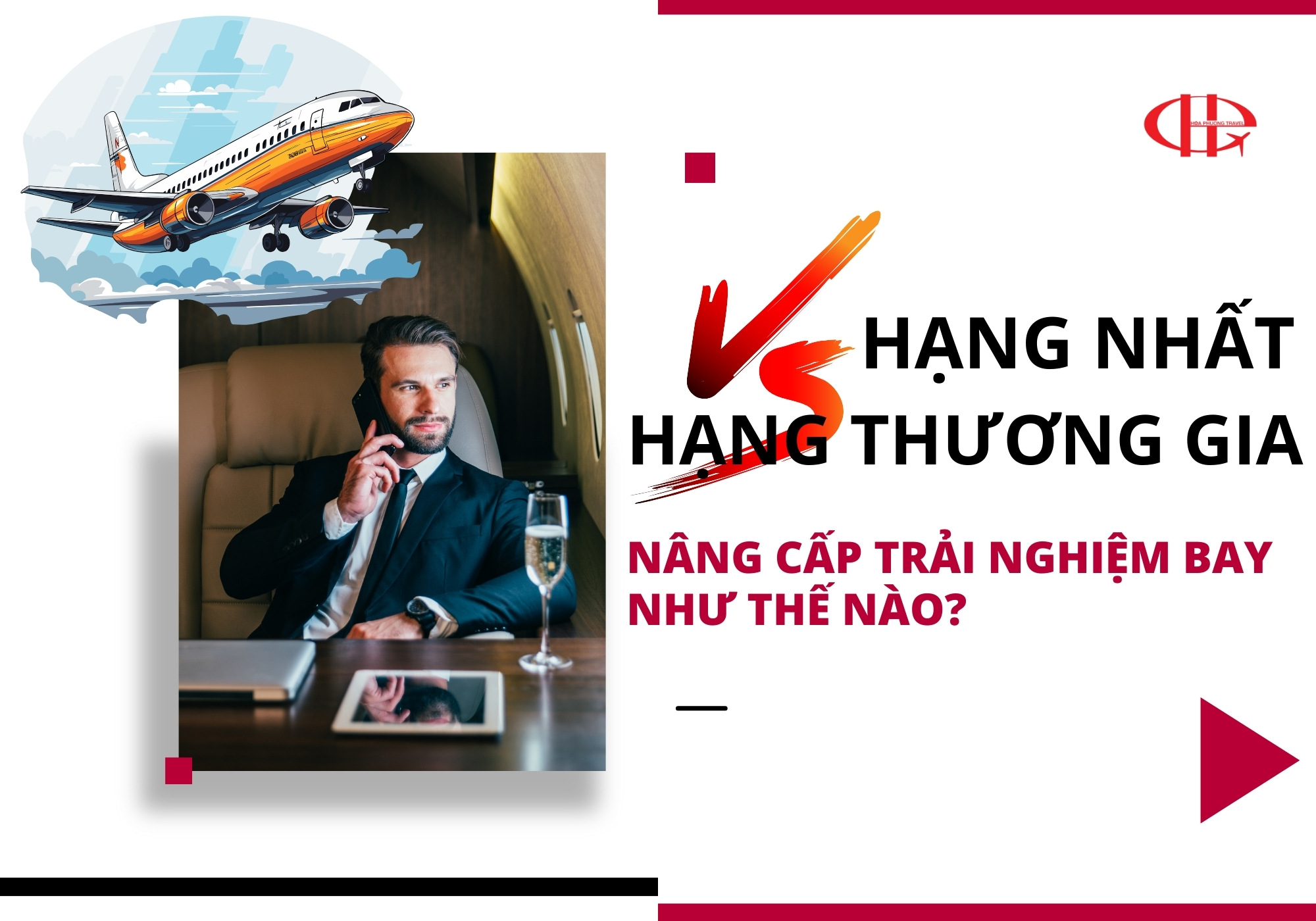 So sánh Ghế Thương Gia và Hạng Nhất – Nên Nâng Cấp Trải Nghiệm Bay Như Thế Nào?