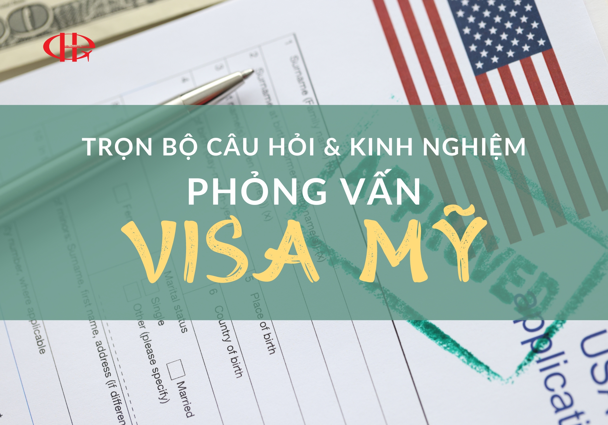 TRỌN BỘ CÂU HỎI & KINH NGHIỆM PHỎNG VẤN VISA MỸ THÀNH CÔNG